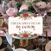 Tablescapes and Decor By Candy