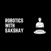 Robotics with Sakshay