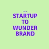 From Startup to Wunderbrand