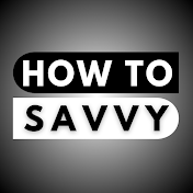 How To Savvy