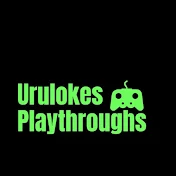 Urulokes playthroughs