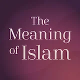 The Meaning Of Islam