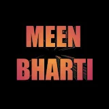 MEEN BHARTI