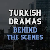 Turkish Dramas Behind The Scenes & Interviews