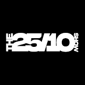 The 25 10 Show