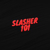 Slasher 101