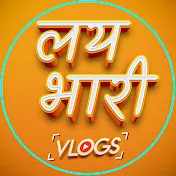 Lay Bhari Vlogs