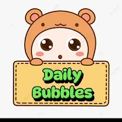 Daily Bubbles