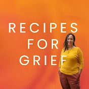 Recipes For Grief Podcast