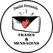 DANIEL FERNANDO - FRASES E MENSAGENS