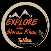 Explore With Shiraz Khan