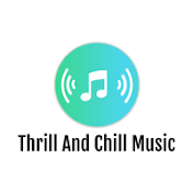 Thrill And Chill Music