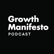 Growth Manifesto Podcast