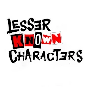 Lesser Known Characters