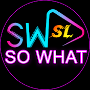SO WHAT (SL)