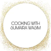 Cooking with Sumaira Wasim