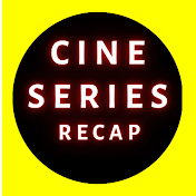 Cine Series Recap