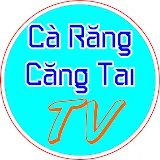 Cà Răng Căng Tai TV