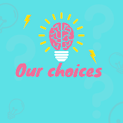 اختياراتنا - our choices