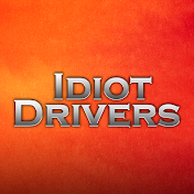 Idiot Drivers