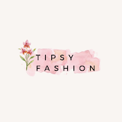 TIPSY FASHION