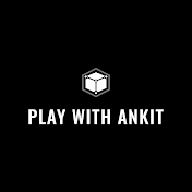 Play with Ankit