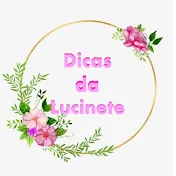 Dicas da Lucinete