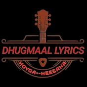 DHUGMAAL LYRICS