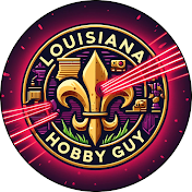 The Louisiana Hobby Guy