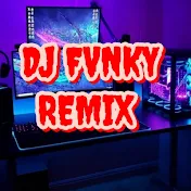 DJ FVNKY REMIX