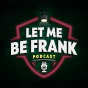 Let Me Be Frank Podcast