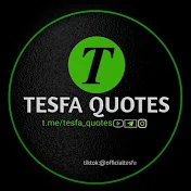 Tesfa Quotes