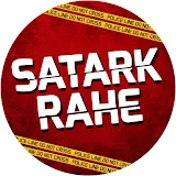 Satark Rahe