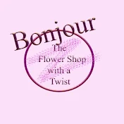 Bonjour the Flower Shop with a Twist