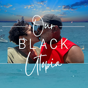 Our Black Utopia ™️