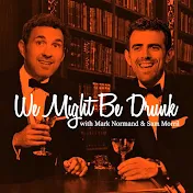 We Might Be Drunk Podcast