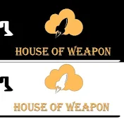 HOUSE OF WEAPON