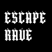 ESCAPE RAVE