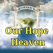 Our Hope Heavan