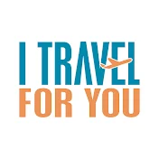 I TRAVEL FOR YOU