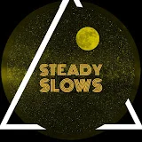 Steady Slows