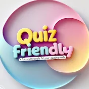 Quiz friendly