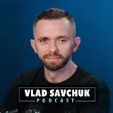 Vlad Savchuk PODCAST