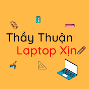 Thầy Thuận Laptop Xịn