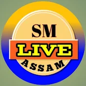 SM LIVE ASSAM