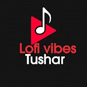 Lofi vibes Tushar