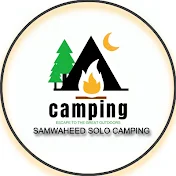 SAMWAHEED SOLO CAMPING