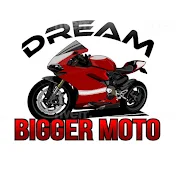 Dream Bigger Moto