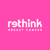 Rethink Breast Cancer