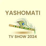 Yashomati TV Show 2024